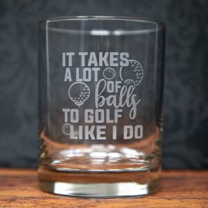 It Takes a Lot of Balls to Golf Like I Do Etched Glass | Funny Golf Drinkware | Sandblast Engraved Golfer Gift | Unique Barware for Him & Her
