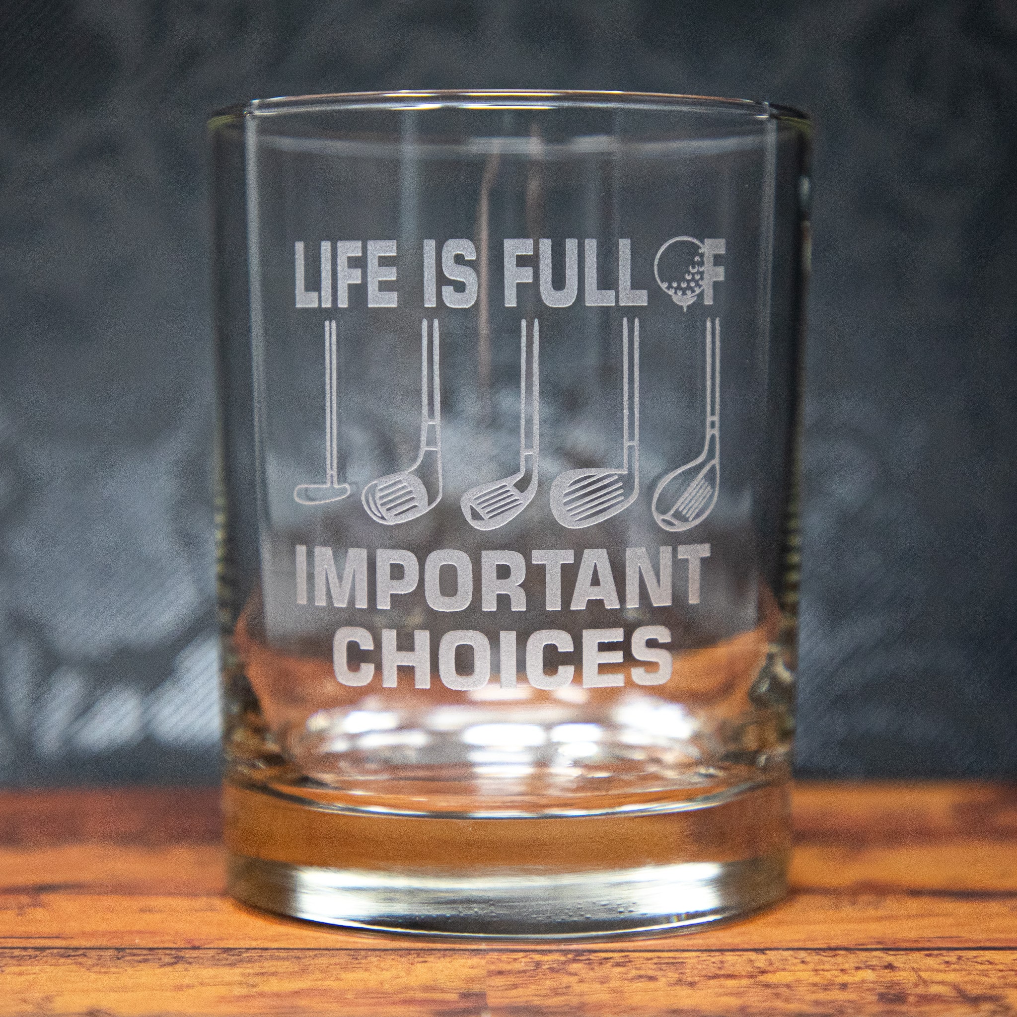 Life Is Full of Important Choices Etched Golf Glass | Sandblast Engraved Drinkware | Funny Golfer Gift | Golf Club Humor | Barware for Him & Her