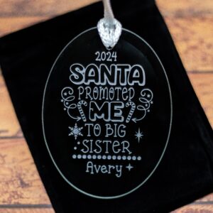 Santa Promoted Me to Big Sister Ornament | Pregnancy Announcement| Engraved Christmas Reveal Gift