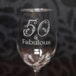 50 and Fabulous Glass | Sandblast Etched 50th Birthday Gift for Her | Custom Engraved Drinkware