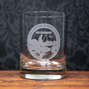 Sandblast Etched “I Am Starting a New Career” Retirement Fishing Glass | Funny Retired Fisherman Gift | Etched Whiskey, Beer, or Wine Glass | Retirement Drinkware