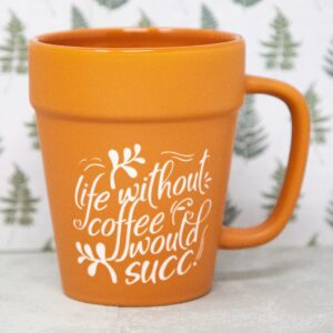 Life Without Coffee Would Succ Mug | Funny Succulent Pun Flower Pot Cup | Sandblast Etched Terra Cotta Mug | Plant Lover Coffee Gift | Gardener Humor