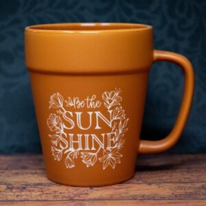 Be the Sunshine Flower Pot Mug | Sandblast Etched Terra Cotta Cup | Inspirational Plant Lover Gift | Positive Quote Mug | Gardener Coffee Mug